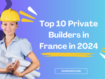Top 10 Private Builders in France in 2024