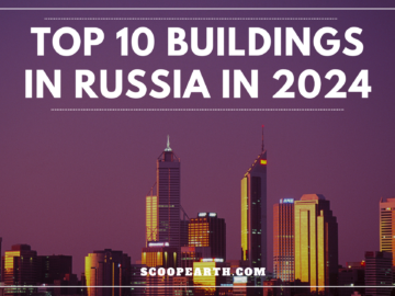 Top 10 Buildings in Russia in 2024