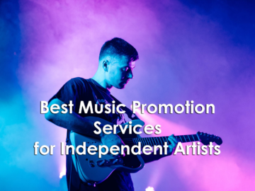 13 Best Music Promotion Services for Independent Artists
