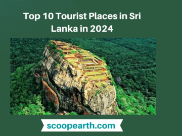 Top 10 Tourist Places in Sri Lanka in 2024