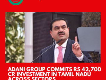 Adani Group commits Rs 42,700 cr investment in Tamil Nadu across sectors