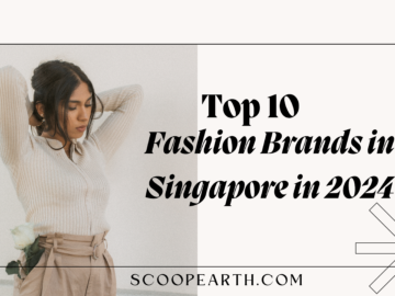 Top 10 Fashion Brands in Singapore in 2024