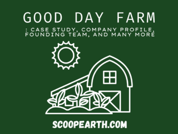 Good Day Farm: Case Study, Company Profile, Founding Team, and Many More