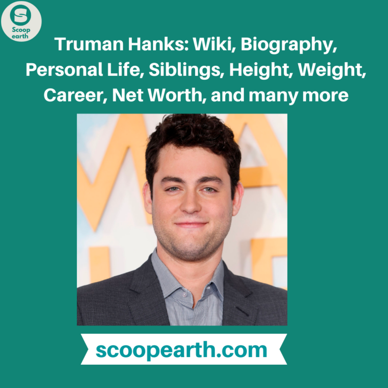 Truman Hanks: Wiki, Biography, Personal Life, Siblings, Height, Weight, Career, Net Worth, and many more