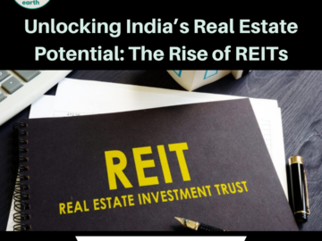 Unlocking India’s Real Estate Potential: The Rise of REITs