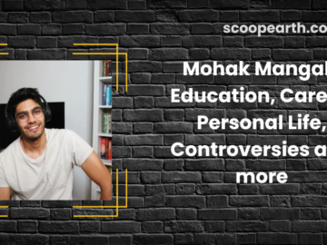 Mohak Mangal- Education, Career, Personal Life, Controversies and more