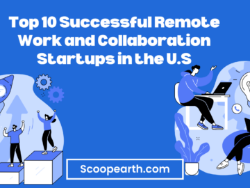 Top 10 Successful Remote Work and Collaboration Startups in the U.S