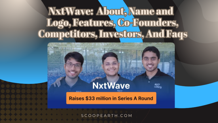 NxtWave: About, Name and Logo, Features, Co-Founders, Competitors, Investors, and Faqs image source: nxtwave