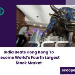 India Beats Hong Kong To Become World’s Fourth Largest Stock Market
