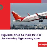 Regulator fines Air India Rs 1.1 cr for violating flight safety rules