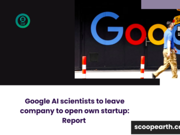 Google AI scientists to leave company to open own startup: Report
