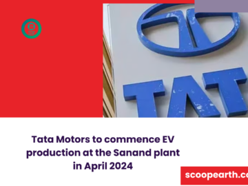 Tata Motors to commence EV production at the Sanand plant in April 2024