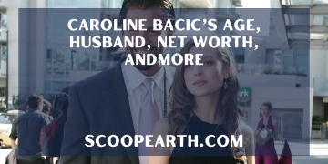 Caroline Bacic’s Age, Husband, Net Worth, and More