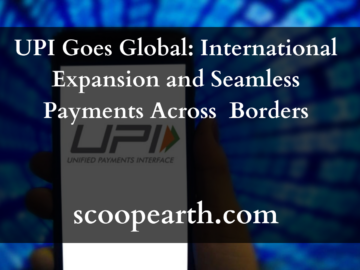 UPI Goes Global: International Expansion and Seamless Payments Across Borders