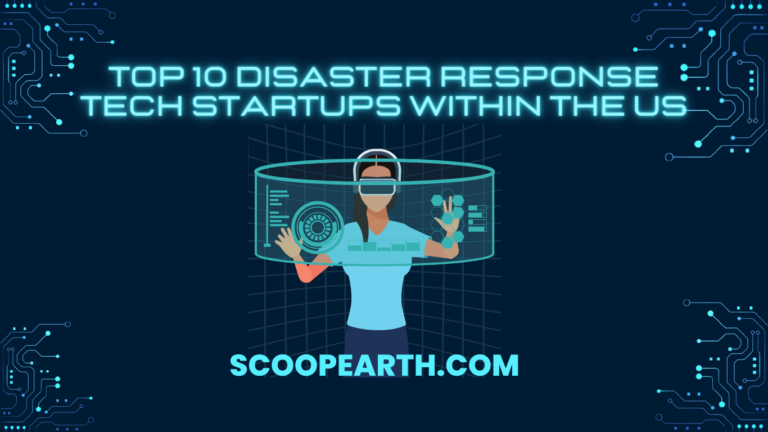 Top 10 disaster response Tech startups within the US
