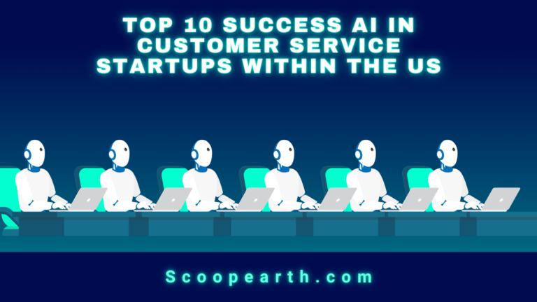 Top 10 Success AI in Customer Service Startups within the US