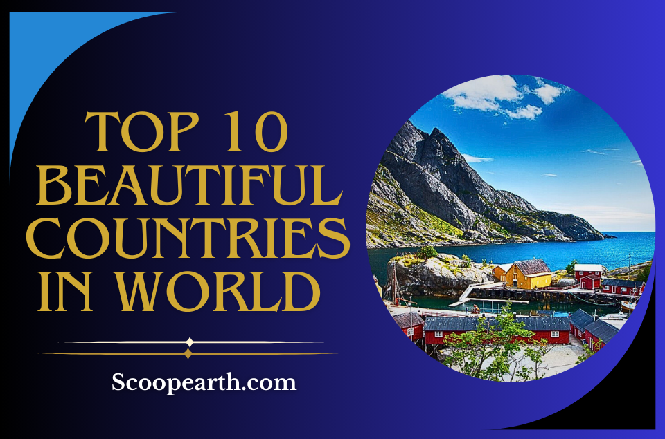 Beautiful Countries in World 