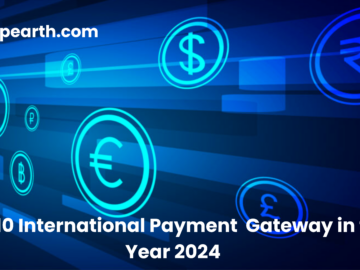 Top 10 International Payment Gateway in the Year 2024