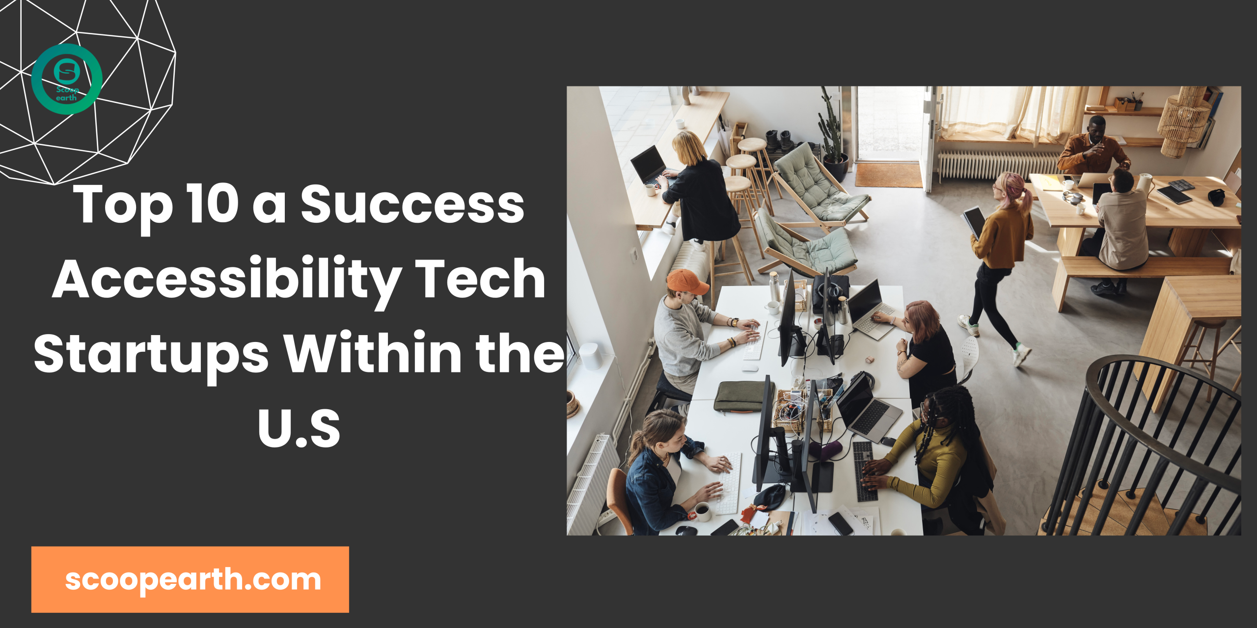 Top 10 a Success Accessibility Tech Startups Within the U.S