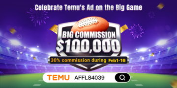 Temu Affiliate Program Upgrade: Celebrate Temu's Big Game Ad Encore with Up to 30% Commission!
