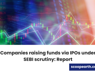 Companies raising funds via IPOs under SEBI scrutiny: Report