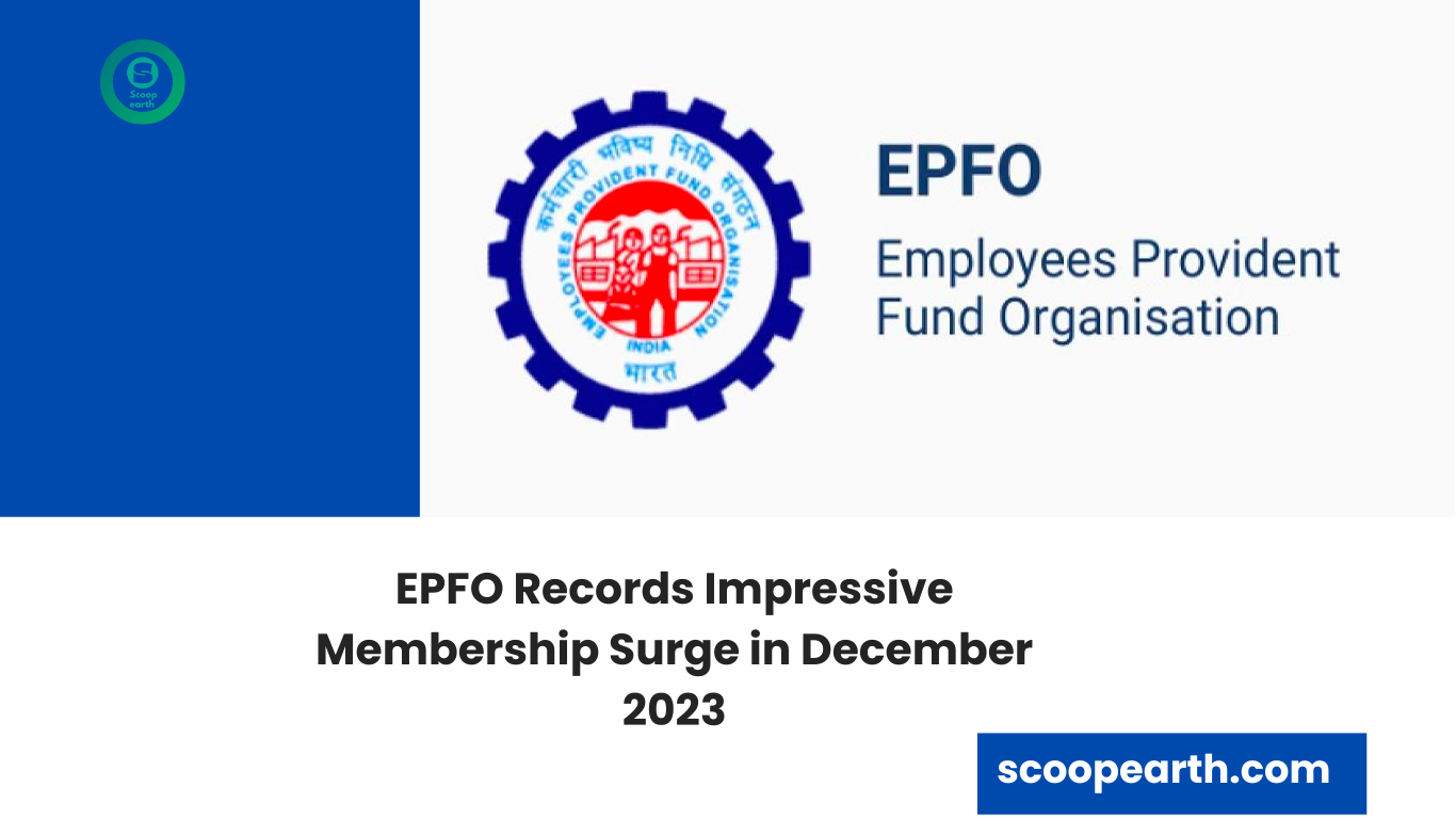 EPFO Records Impressive Membership Surge in December 2023
