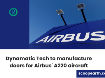 Dynamatic Tech to manufacture doors for Airbus' A220 aircraft