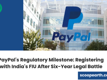 PayPal's Regulatory Milestone: Registering with India's FIU After Six-Year Legal Battle