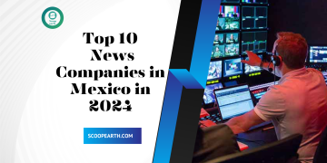 Top 10 News Companies in Mexico in 2024