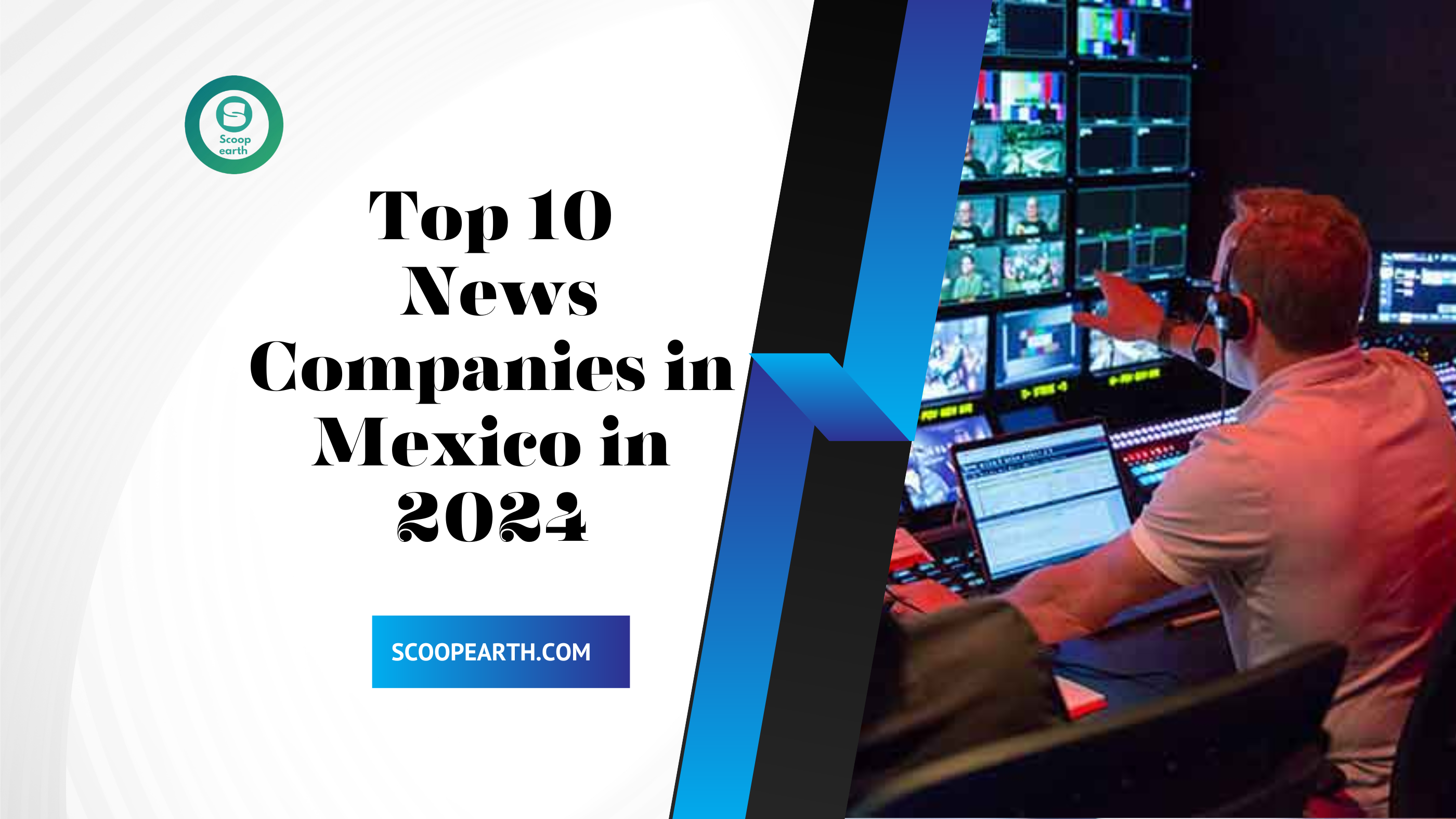 Top 10 News Companies in Mexico in 2024