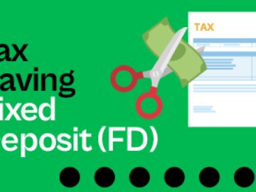 Key points to consider when opening a Tax Saving Fixed Deposit