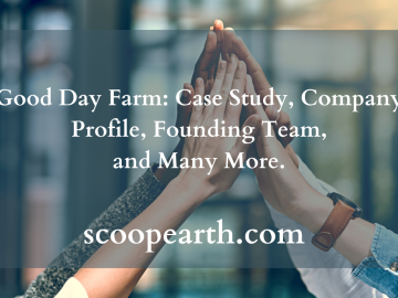 Good Day Farm: Case Study, Company Profile, Founding Team, and Many More.