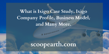 What is Ixigo Case Study, Ixigo Company Profile, Business Model, and Many More.