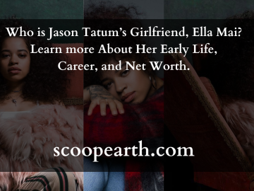 Who is Jason Tatum’s Girlfriend, Ella Mai? Learn more About Her Early Life, Career, and Net Worth.