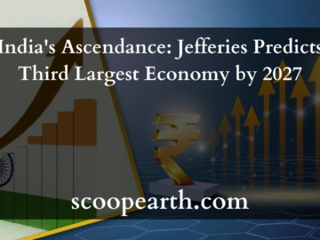India's Ascendance: Jefferies Predicts Third Largest Economy by 2027