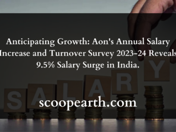 Anticipating Growth: Aon's Annual Salary Increase and Turnover Survey 2023-24 Reveals 9.5% Salary Surge in India.