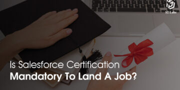 Is Salesforce Certification Mandatory to Land A Job?