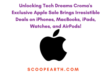 Unlocking Tech Dreams Croma's Exclusive Apple Sale Brings Irresistible Deals on iPhones, MacBooks, iPads, Watches, and AirPods!