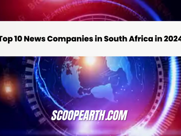 Top 10 News Companies in South Africa in 2024