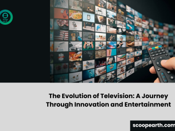 The Evolution of Television: A Journey Through Innovation and Entertainment