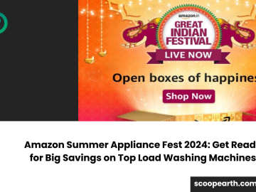 Amazon Summer Appliance Fest 2024: Get Ready for Big Savings on Top Load Washing Machines
