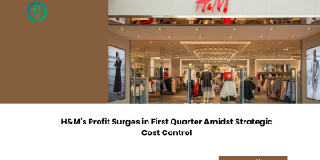 H&M's Profit Surges in First Quarter Amidst Strategic Cost Control