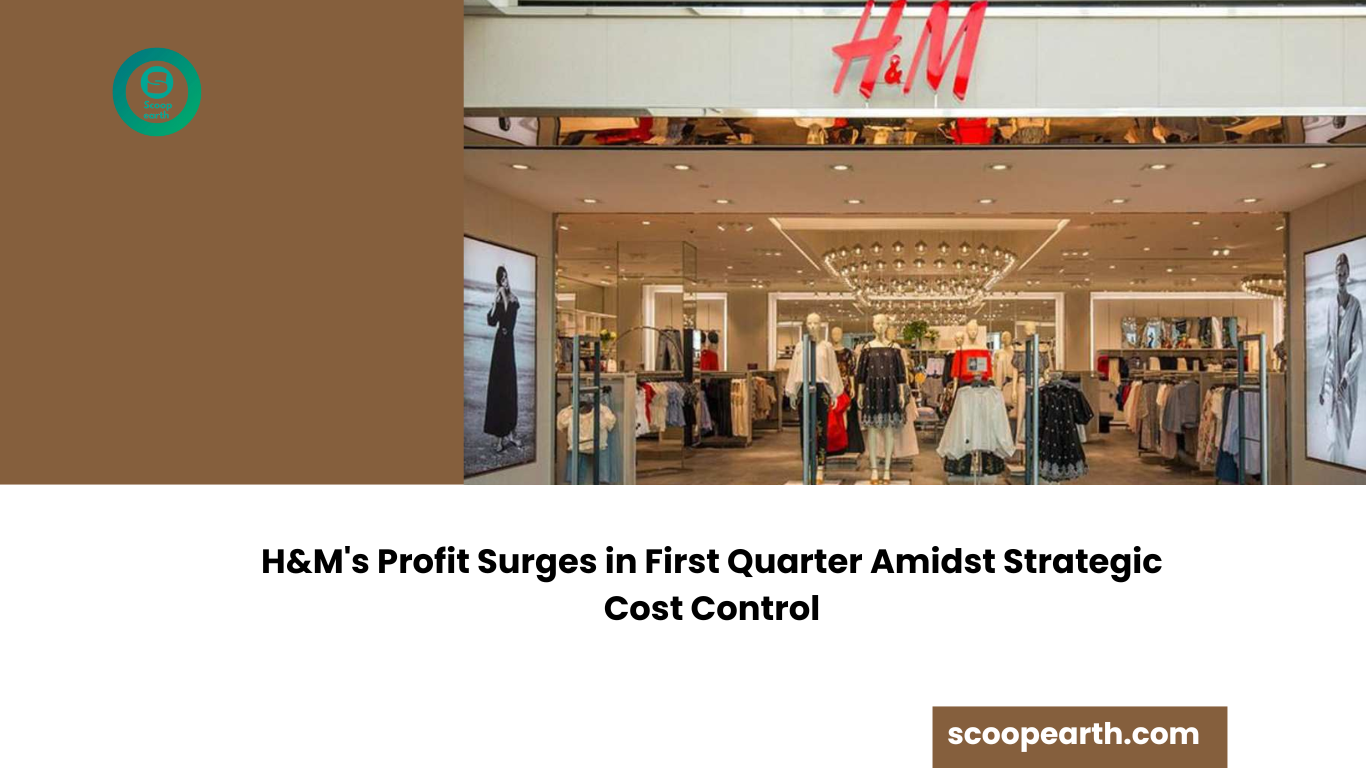 H&M's Profit Surges in First Quarter Amidst Strategic Cost Control