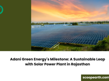 Adani Green Energy's Milestone: A Sustainable Leap with Solar Power Plant in Rajasthan