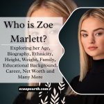 Who is Zoe Marlett? Exploring her Age, Biography, Ethnicity, Height, Weight, Family, Educational Background, Career, Net Worth and Many More