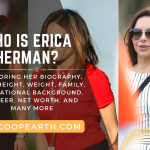 Who is Erica Herman? Exploring her Biography, Age, Height, Weight, Family, Educational Background, Career, Net Worth, and Many More