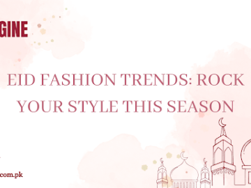 Eid Fashion Trends: Rock Your Style This Season