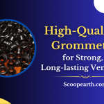 High-Quality Grommets:  for Strong, Long-lasting Ventures