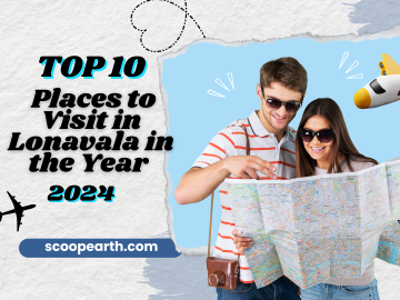 Top 10 Places to Visit in Lonavala in the Year 2024