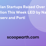 Indian Startups Raised Over $58.36 Million This Week